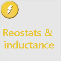 Rheostats and Self inductance