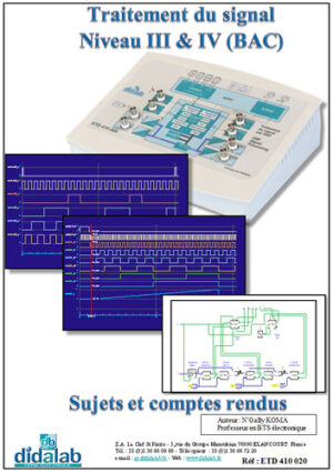 Manuel de Travaux Pratiques, Traitement de signal, Niveau III et IV CITE 2011, BAC (Sujets & comptes rendus), (Réf ETD410020)