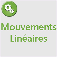 MOUVEMENTS LINEAIRES